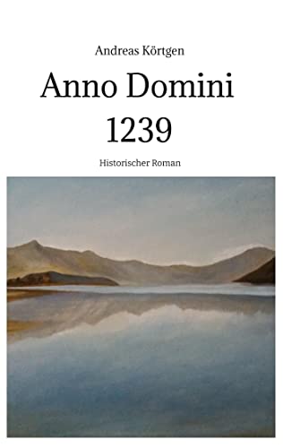 Anno Domini 1239 - Stauferzeit , Hochmittelalter: Kinder des Staunens, Band 3 - Historischer Roman um die Kinder des genialen Kaisers Friedrich II.