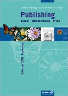 Textdesign: Publishing Layout - Bildbearbeitung - Druck: MS-Publisher 2007, Photoshop: Schülerbuch, 1. Auflage, 2009