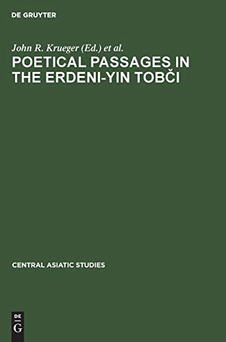 Poetical Passages in the Erdeni-Yin Tobči: A Mongolian Chronicle of the Year 1662 by Sagang Sečen (Central Asiatic Studies, 7, Band 7)