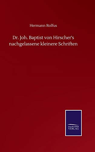 Dr. Joh. Baptist von Hirscher's nachgelassene kleinere Schriften