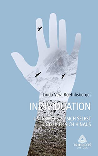 3 Individuation - Unterwegs zu sich selbst und über sich hinaus (Wegweiser - Reihe)