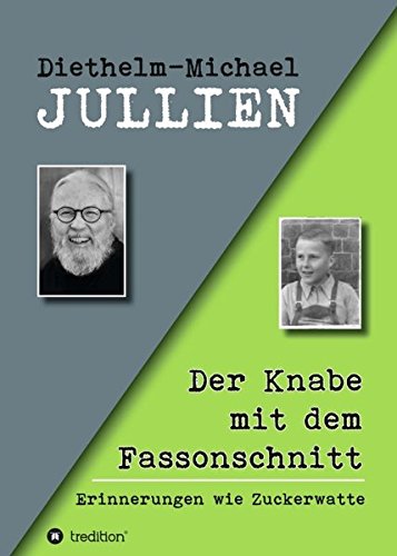 Der Knabe mit dem Fassonschnitt: Erinnerungen wie Zuckerwatte