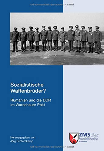 Sozialistische Waffenbrüder?: Rumänien und die DDR im Warschauer Pakt