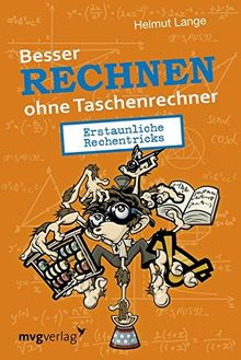 Besser Rechnen ohne Taschenrechner: Erstaunliche Rechentricks