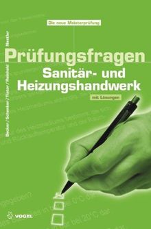 Prüfungsfragen Sanitär- und Heizungshandwerk: Mit Lösungen