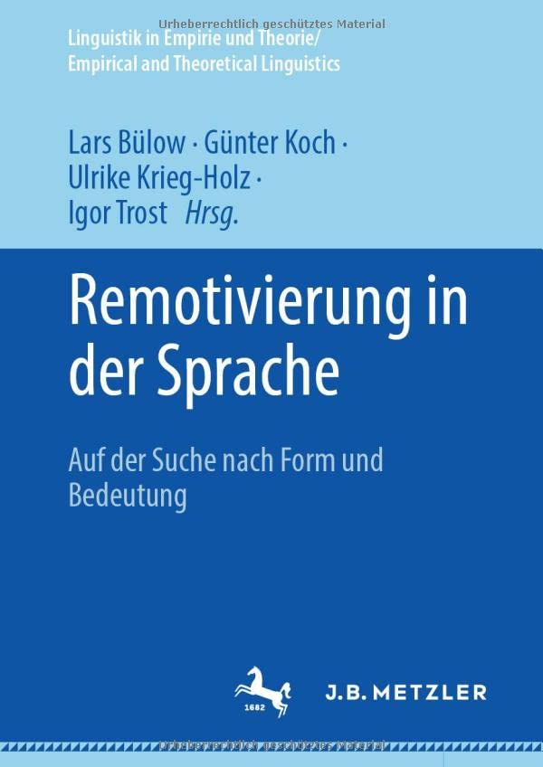 Remotivierung in der Sprache: Auf der Suche nach Form und Bedeutung (Linguistik in Empirie und Theorie/Empirical and Theoretical Linguistics)