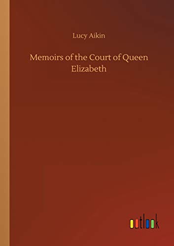 Memoirs of the Court of Queen Elizabeth