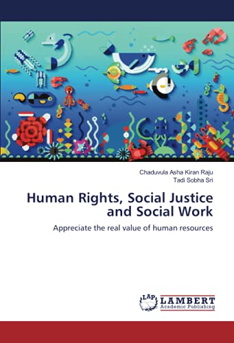 Human Rights, Social Justice and Social Work: Appreciate the real value of human resources