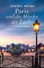 Paris und die Mörder der Liebe: Kriminalroman (Kriminalkommissar Gustave Lafargue) (Kriminalromane im GMEINER-Verlag)