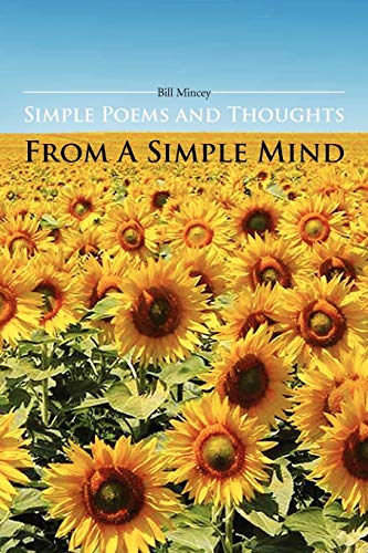 Simple Poems and Thoughts From A Simple Mind