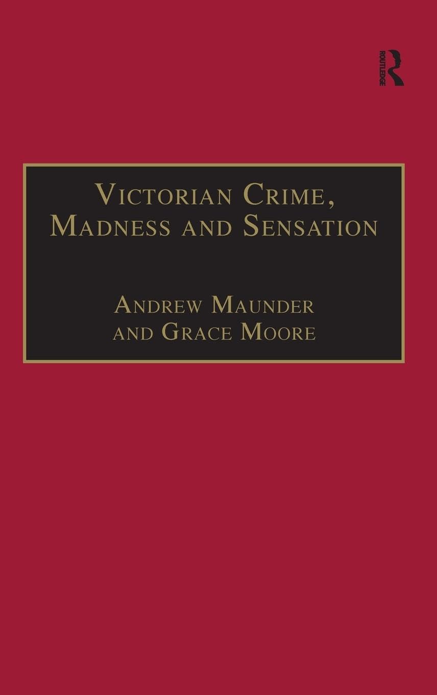 Victorian Crime, Madness and Sensation (Nineteenth Century Series)