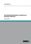 Der Deutsche Bundestag im Vergleich zum Britischen Unterhaus