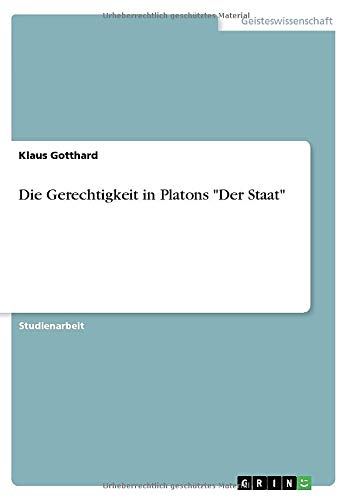 Die Gerechtigkeit in Platons Der Staat