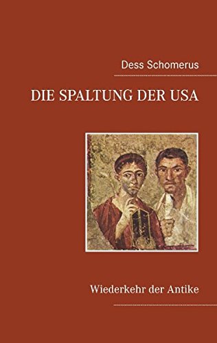 Die Spaltung der USA: Wiederkehr der Antike