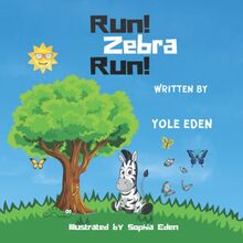 Run Zebra Run: The Children's book on a Zebra Adventure