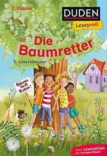 Duden Leseprofi – Die Baumretter, 2. Klasse (DUDEN Leseprofi 2. Klasse)