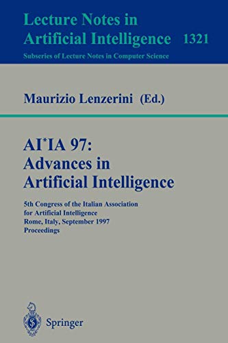 AI*IA 97: Advances in Artificial Intelligence: 5th Congress of the Italian Association for Artificial Intelligence, Rome, Italy, September 1997: 5th ... Notes in Computer Science (1321), Band 1321)