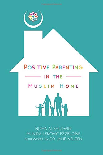 Positive Parenting in the Muslim Home