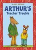 Arthur's Teacher Trouble (Arthur Adventures)
