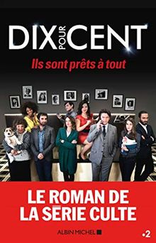Dix pour cent : ils sont prêts à tout