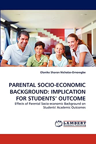 PARENTAL SOCIO-ECONOMIC BACKGROUND: IMPLICATION FOR STUDENTS' OUTCOME: Effects of Parental Socio-economic Background on Students' Academic Outcomes