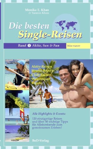 Die besten Single-Reisen: Band 1, Aktiv, Sun und Fun