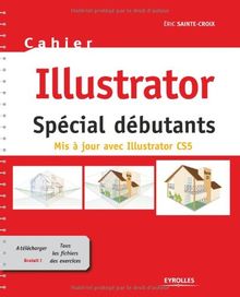 Illustrator : spécial débutants : mis à jour avec Illustrator CS5