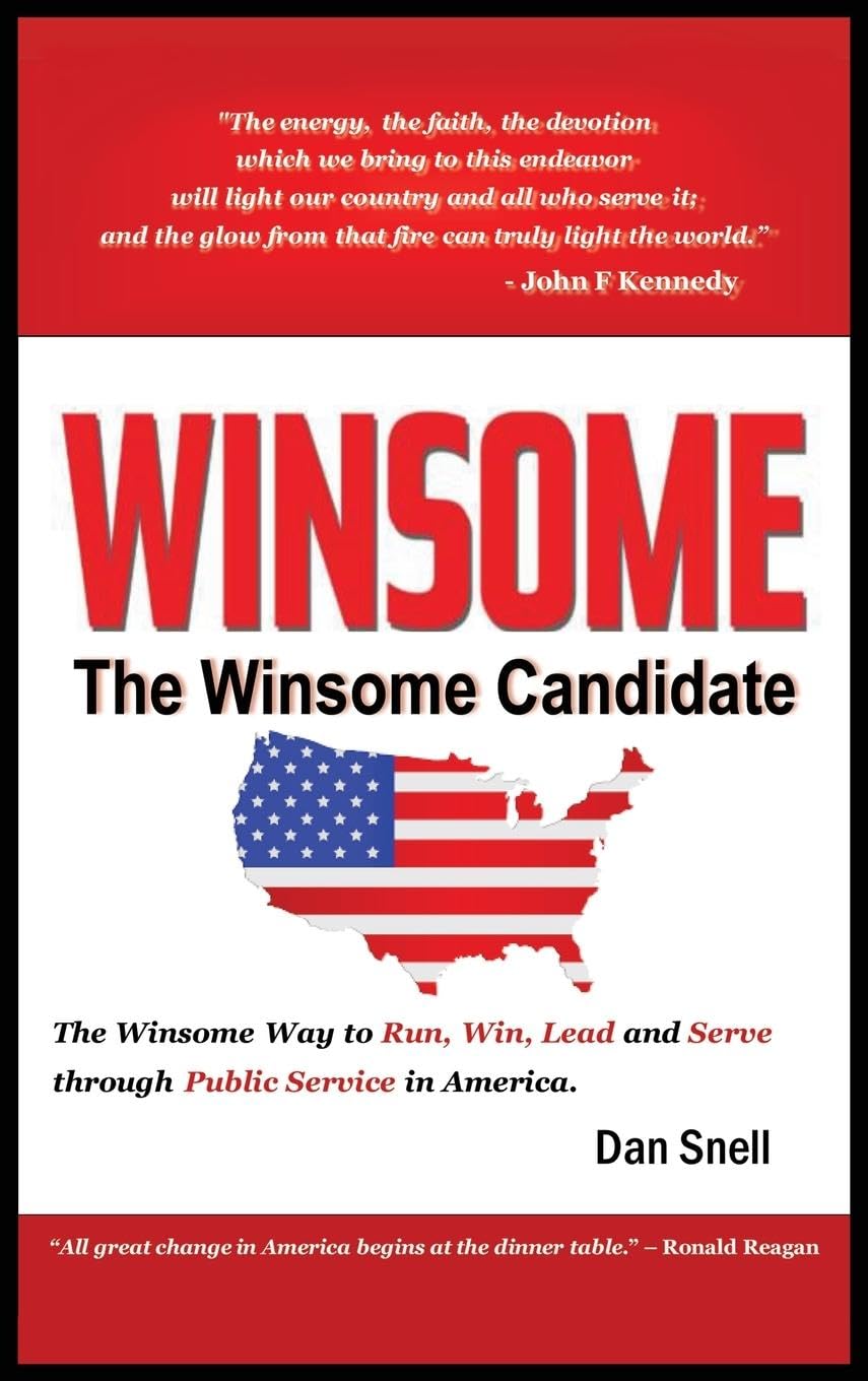 THE WINSOME CANDIDATE: The Winsome Way to Walk, Run, Win and Serve through Public Service in America
