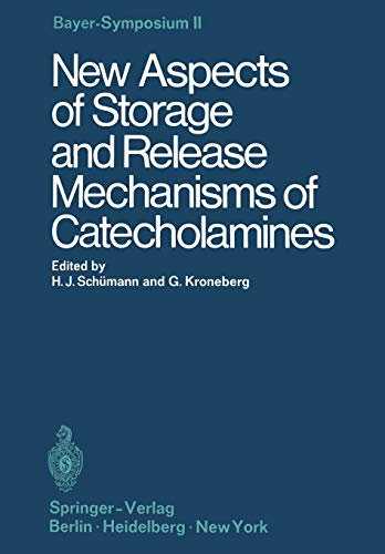 New Aspects of Storage and Release Mechanisms of Catecholamines (Bayer-Symposium, 1, Band 1)