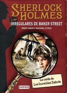 La Caida de Los Increibles Zalinda (Sherlock Holmes y los Irregulares de Baker Street)