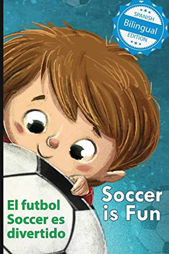 Soccer is Fun / El futbol Soccer es divertido (Xist Kids Bilingual Spanish English, Band 68)