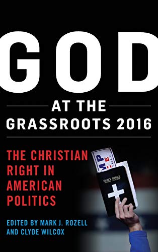 God at the Grassroots 2016: The Christian Right in American Politics