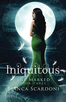 Iniquitous (The Marked Saga, Band 3)