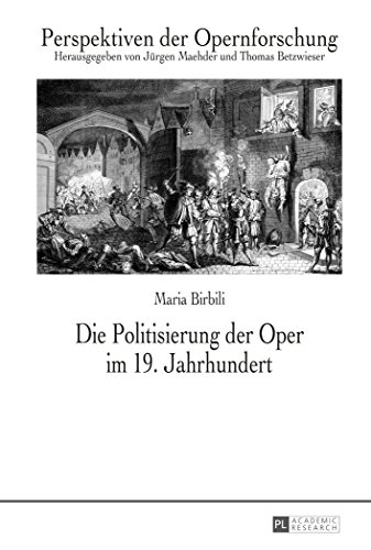 Die Politisierung der Oper im 19. Jahrhundert (Perspektiven der Opernforschung)