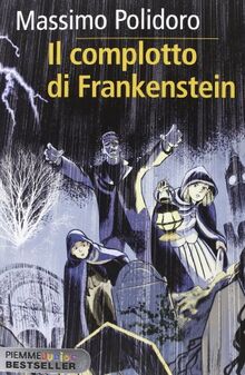 Il complotto di Frankenstein. Max Keller (Vol. 1) (Piemme junior bestseller)