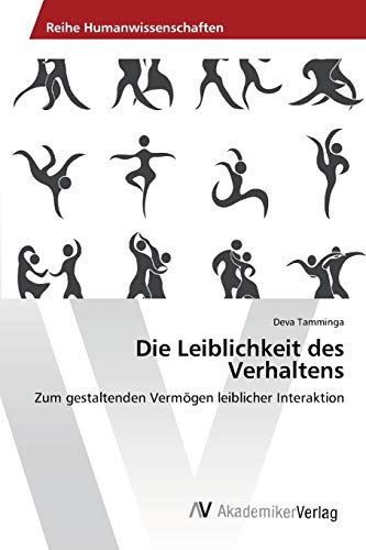 Die Leiblichkeit des Verhaltens: Zum gestaltenden Vermögen leiblicher Interaktion