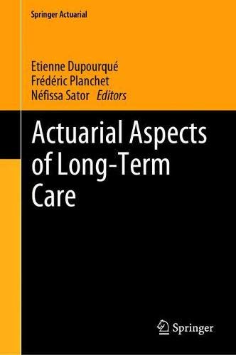 Actuarial Aspects of Long Term Care (Springer Actuarial)