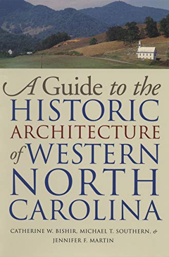 Guide to the Historic Architecture of Western North Carolina (Richard Hampton Jenrette Series in Architecture and the Decorative Arts)