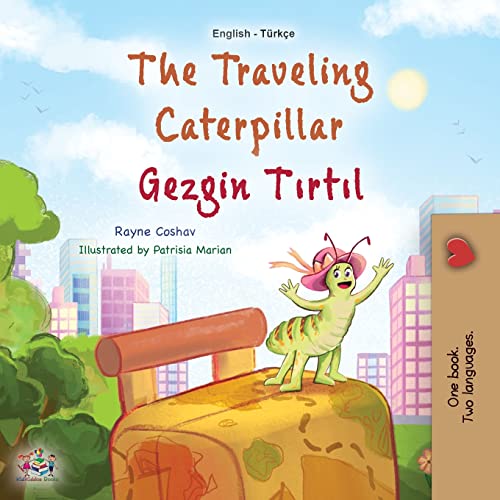 The Traveling Caterpillar (English Turkish Bilingual Book for Kids) (English Turkish Bilingual Collection)