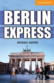 Berlin Express Level 4 Intermediate (Cambridge English Readers)