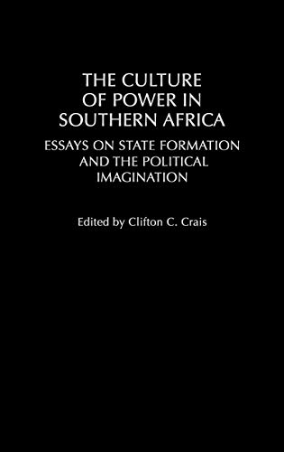 The Culture of Power in Southern Africa: Essays on State Formation and the Political Imagination (Social History of Africa)