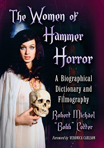 Women of Hammer Horror: A Biographical Dictionary and Filmography