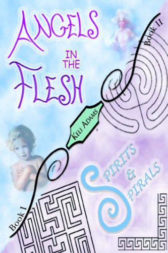 Angels in the Flesh / Spirits in Spirals