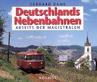 Deutschlands Nebenbahnen. Abseits der Magistralen von Bank, Gerhard | Buch | Zustand sehr gut