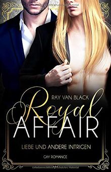 Royal Affair - Liebe und andere Intrigen: Gay Romance