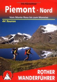 Piemont Nord: Vom Monte Rosa bis zum Monviso - 44 Touren