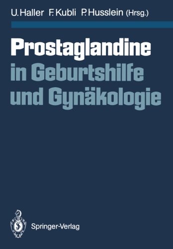 Prostaglandine in Geburtshilfe und Gynäkologie
