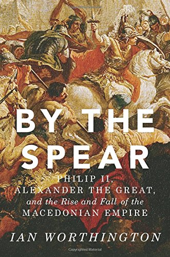 By the Spear (Ancient Warfare and Civilization)