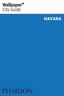 Wallpaper* City Guide Havana 2012 (Wallpaper City Guides)