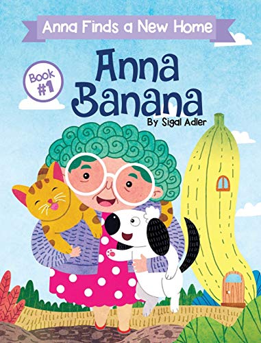Anna Banana: Anna Finds a New Home (Rhyming Books for Preschool Kids Book)